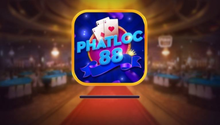 PhatLoc88 Club – Review Cổng Game Mang Đến Những Trải Nghiệm Đỉnh Cao – 2023